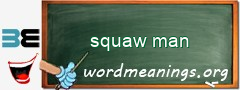 WordMeaning blackboard for squaw man